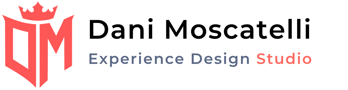Dani Moscatelli - Experience Design Studio